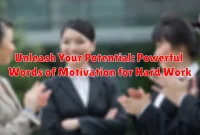 Unleash Your Potential: Powerful Words of Motivation for Hard Work