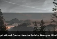 Inspirational Quote: How to Build a Stronger Mindset Every Day